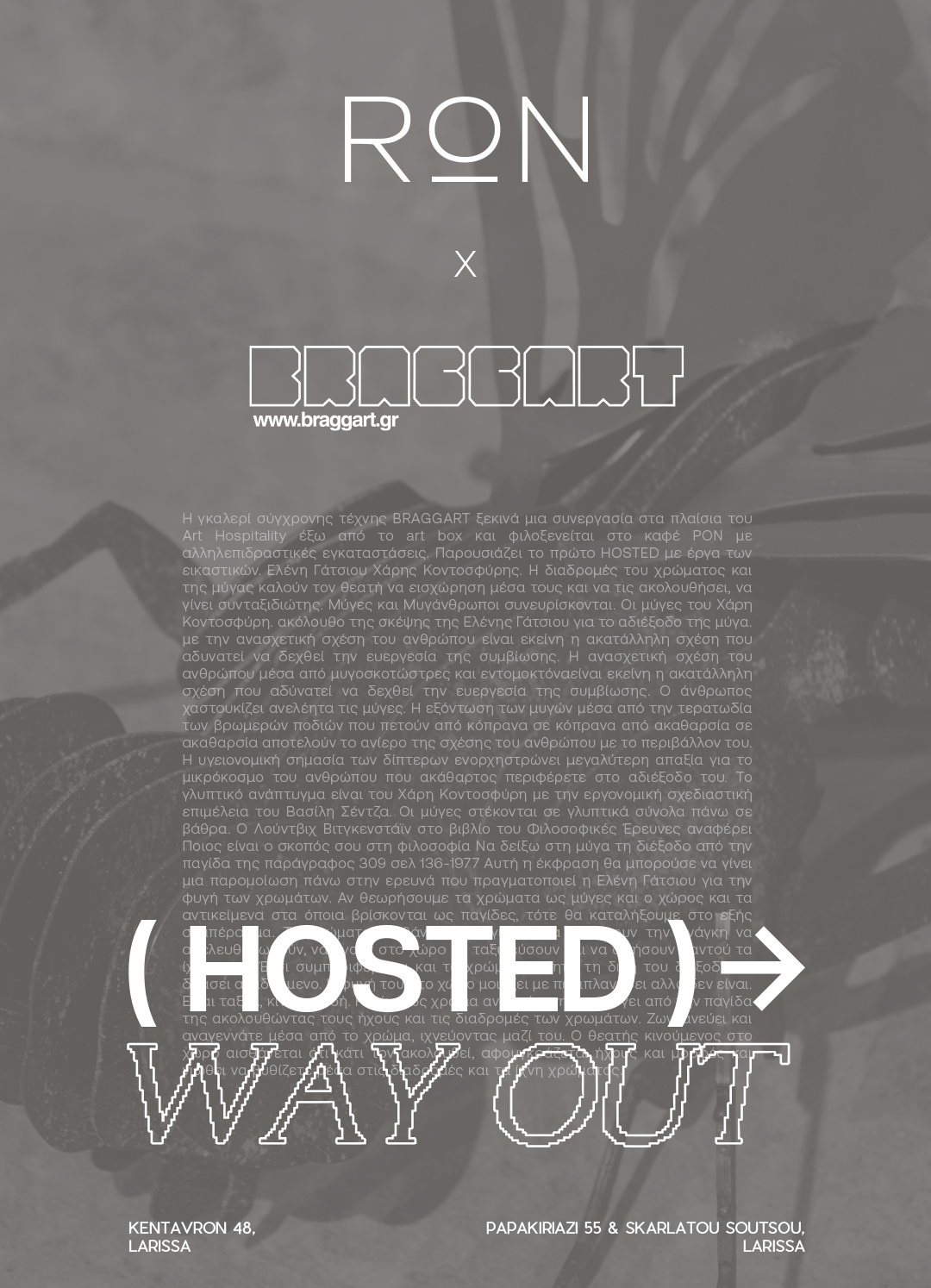 RON+BRAGGART GALLERY  HOSTED I/ WAY OUT